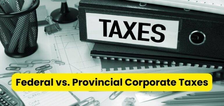 federal vs. provincial corporate taxes